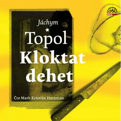 Kloktat dehet - Jáchym Topol