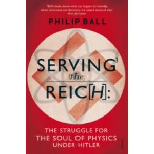 Serving the Reich | Philip Ball (2014)