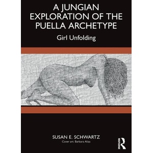 A Jungian Exploration of the Puella Archetype | Susan E. Schwartz (ISBN: 9781032582887)