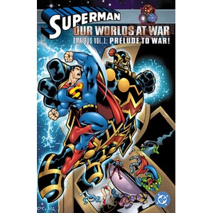 Superman: Our Worlds at War Omnibus Volume 1: Prelude to War! (ISBN: 9781799503217)