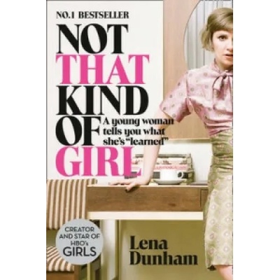 Not That Kind of Girl | Lena Dunham