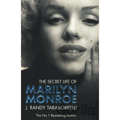 The Secret Life of Marilyn Monroe - J. R. Taraborrelli