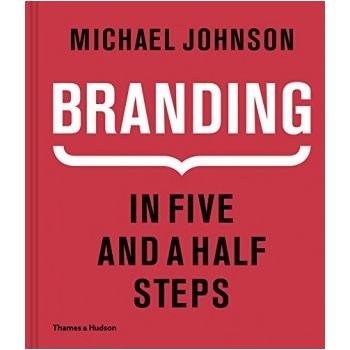 Branding. In Five and a Half Steps: The Defin... - Michael Johnson