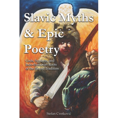Slavic Myths & Epic Poetry | Stefan Cvetković