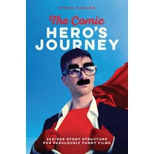 Comic Heroes Journey - Serious Story Structure for Fabulously Funny Films Kaplin StevePaperback softback