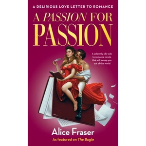 A Passion for Passion | Alice Fraser (ISBN: 9781800183629)