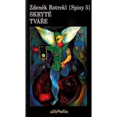 Skryté tváře Spisy 5. - Zdeněk Rotrekl