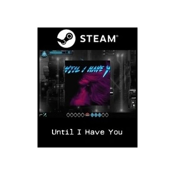 Until I Have You