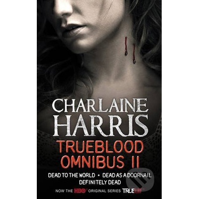 True Blood - Omnibus II. - Charlaine Harris