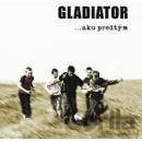 GLADIATOR: AKO PREDTYM CD