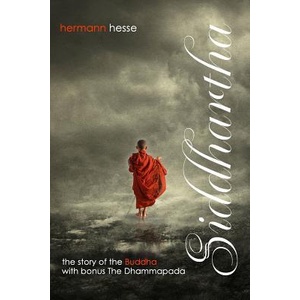 Siddhartha with Bonus The Dhammapada: The Story of the Buddha | Hermann Hesse (ISBN: 9781508479970)