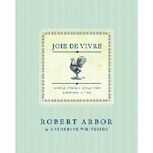 Joie de Vivre: Simple French Style for Everyday Living | Katherine Whiteside (ISBN: 9781982157425)