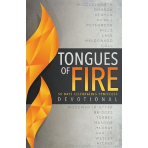Tongues of Fire Devotional | Whitaker House, Smith Wigglesworth, Bill Johnson, E W Kenyon, Derek Prince, Lester Sumrall, John G Lake, James W Goll, Guillermo Maldonado, Maria Woodworth-Etter (ISBN: 9781641232357)