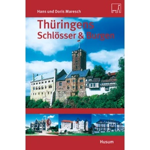 Thüringens Schlösser und Burgen | Hans Maresch, Doris Maresch (2007)