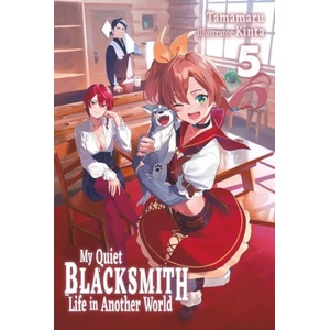 My Quiet Blacksmith Life in Another World: Volume 5 (ISBN: 9781718345171)