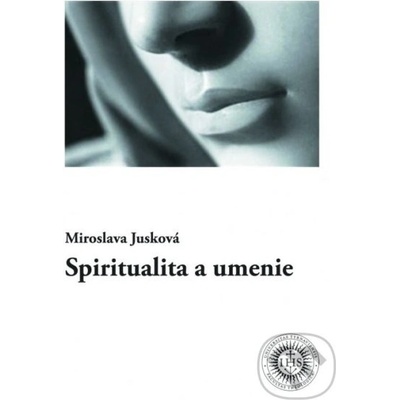 Spiritualita a umenie - Miroslava Jusková