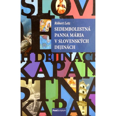 Sedembolestná Panna Mária v slovenských dejinách