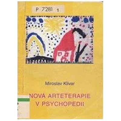 Nová arteterapie v psychopedii - Miroslav Klivar