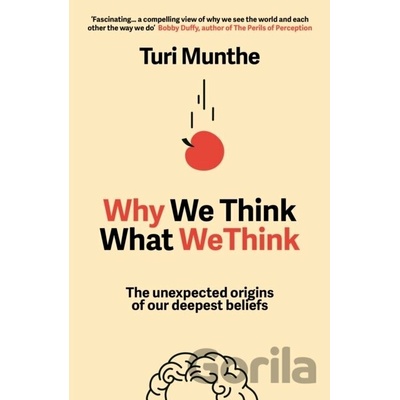 Why We Think What We Think - Turi Munthe