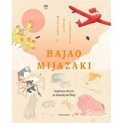 Hajao Mijazak Magické světy fantazie - Nicolas Rapold