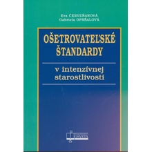 Ošetrovateľské štandardy v intenzívnej starostlivosti - Eva Červeňanová; Gabriela Opršalová