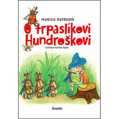 O trpaslíkovi Hundroškovi - Monika Nováková
