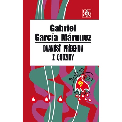 Dvanásť príbehov z cudziny - García Márquez Gabriel