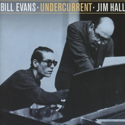 EVANS BILL & JIM HALL: UNDERCURRENT -REMAST- CD