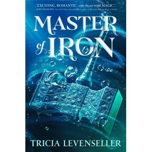 Master of Iron | Tricia Levenseller (ISBN: 9781250756824)