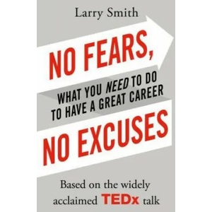 No Fears, No Excuses | Larry Smith (ISBN: 9781847941701)