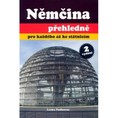 Němčina přehledně pro každého až ke státnicím 2 Lenka Podhorná