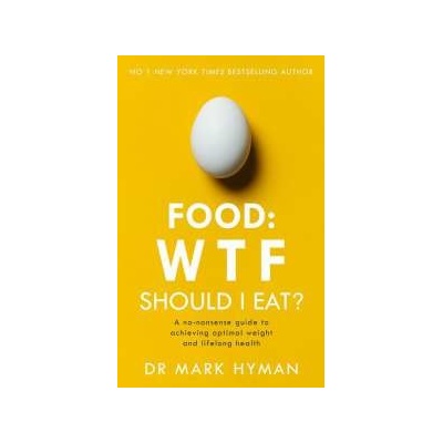 Food : WTF Should I Eat? Mark Hyman