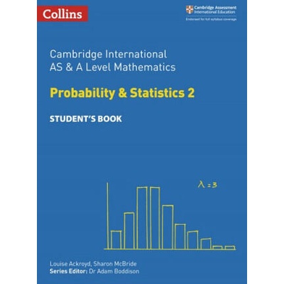 Cambridge International AS & A Level Mathematics Statistics 2 Student's Book | Louise Ackroyd, Sharon McBride