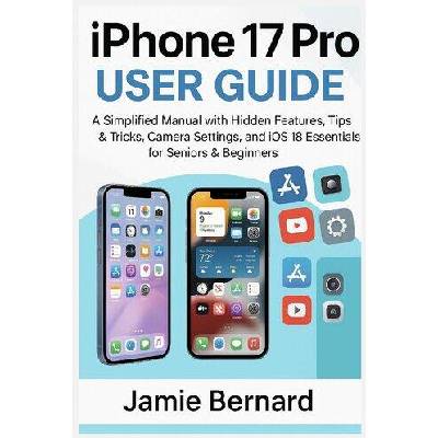 iPhone 17 Pro User Guide | Jamie Bernard
