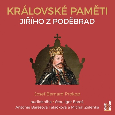 Královské paměti Jiřího z Poděbrad - Prokop Josef Bernard - Bareč Igor