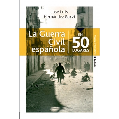 La guerra civil española en 50 lugares