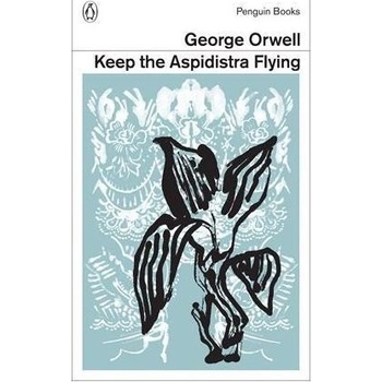 Keep the Aspidistra Flying - Orwell George
