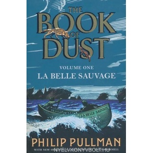 La Belle Sauvage: The Book of Dust Volume One | Philip Pullman (ISBN: 9780241365854)