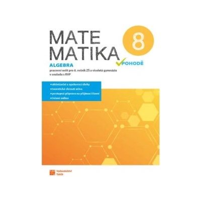 Matematika v pohodě 8 - Algebra - pracovní sešit - Taktik
