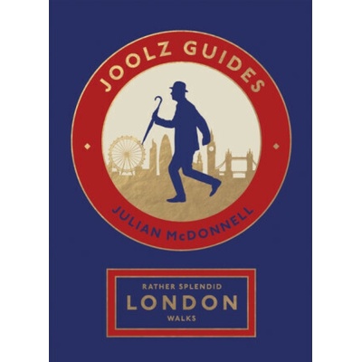 Rather Splendid London Walks - Julian McDonnell