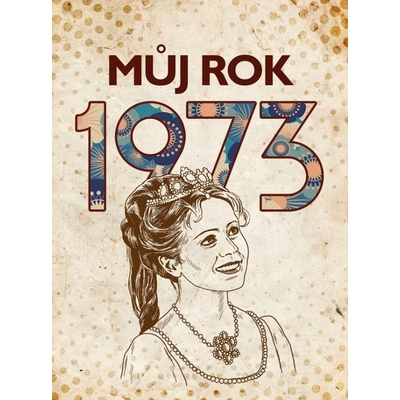 Můj rok 1973 - BIZBOOKS