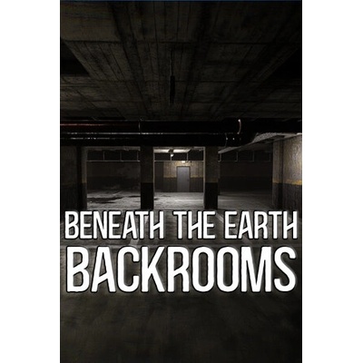 Игра Beneath The Earth - Backrooms за PC Steam, Електронна доставка