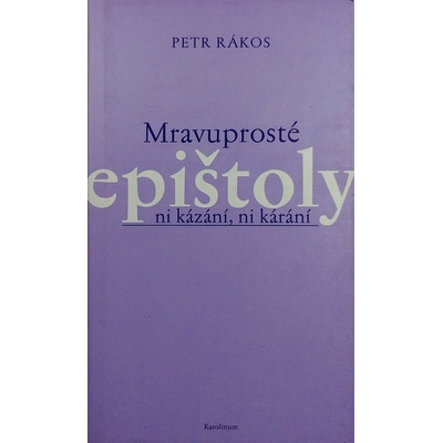 Mravuprosté epištoly - Petr Rákos