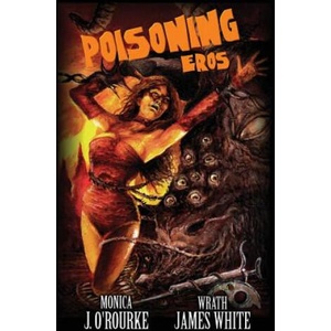 Poisoning Eros | Wrath James White (ISBN: 9781621050957)