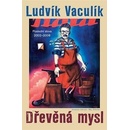 Vaculík Ludvík: DŘEVĚNÁ MYSL
