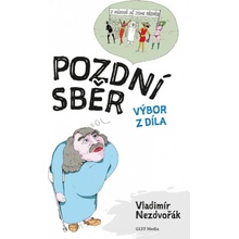 Pozdní sběr - Nezdvořák Vladimír