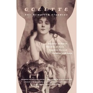 COMPLETE CLAUDINE | Colette, Antonia White, Judith Thurman (ISBN: 9780374528034)