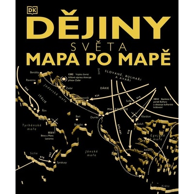 Dějiny světa: mapa po mapě - kolektív autorov – Zboží Mobilmania