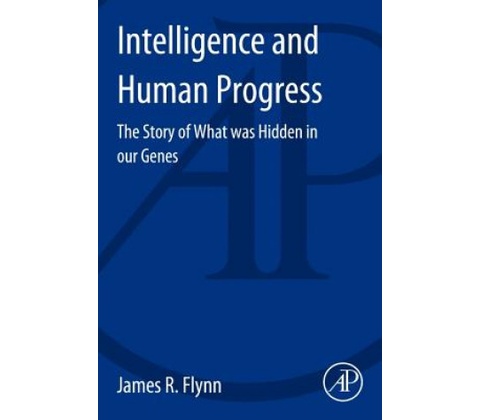 Intelligence and Human Progress Flynn James