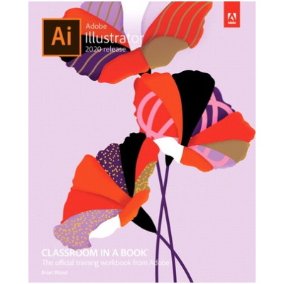 Adobe Illustrator Classroom in a Book (2020 release) | Brian Wood